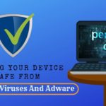 Keeping Your Device Safe From Computer Viruses And Adware