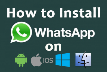 How to install whatsapp on android, iOS, Windows and Mac OS