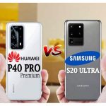 Huawei P40 Pro vs Samsung Galaxy S20 ultra