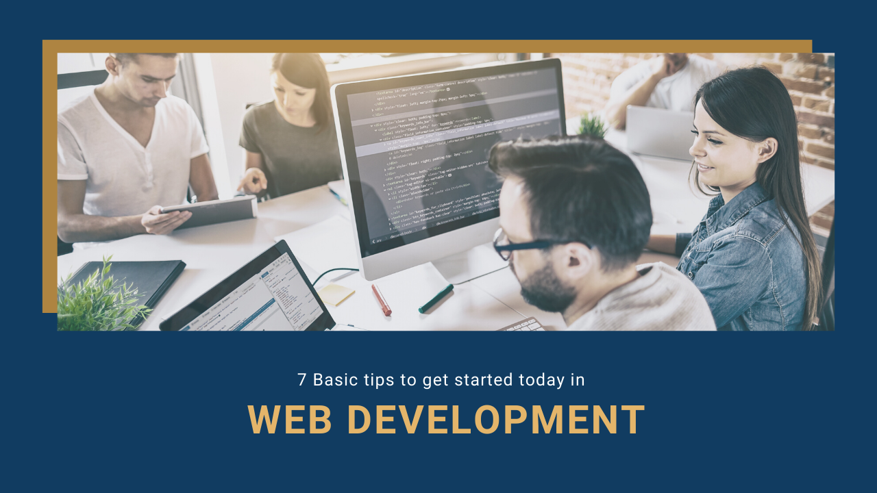 7 Basic tips to get started in web development today